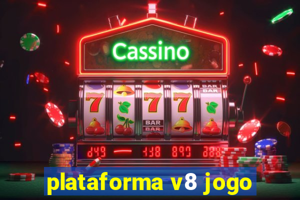 plataforma v8 jogo